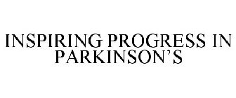 INSPIRING PROGRESS IN PARKINSON'S