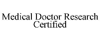 MEDICAL DOCTOR RESEARCH CERTIFIED