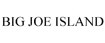 BIG JOE ISLAND