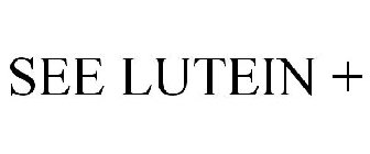 SEE LUTEIN +