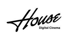 HOUSE DIGITAL CINEMA
