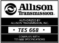 ALLISON TRANSMISSION AUTHORIZED / BY ALLISON TRANSMISSION, INC. TES 668 COMPLIES WITH TES 668 SPECIFICATIONS