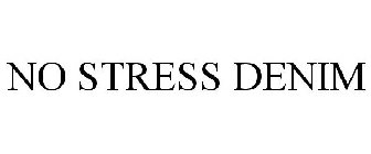 NO STRESS DENIM