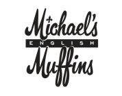 MICHAEL'S ENGLISH MUFFINS