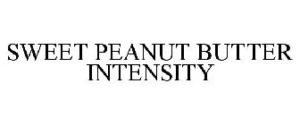 SWEET PEANUT BUTTER INTENSITY