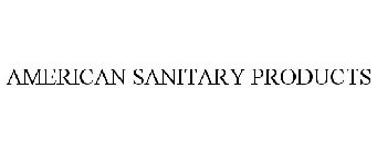 AMERICAN SANITARY PRODUCTS