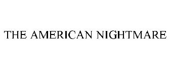 THE AMERICAN NIGHTMARE