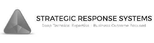 STRATEGIC RESPONSE SYSTEMS DEEP TECHNICAL EXPERTISE BUSINESS OUTCOME FOCUSED