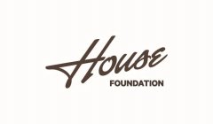 HOUSE FOUNDATION