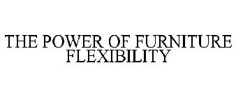 THE POWER OF FURNITURE FLEXIBILITY