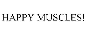 HAPPY MUSCLES!