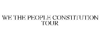 WE THE PEOPLE CONSTITUTION TOUR