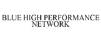 BLUE HIGH PERFORMANCE NETWORK