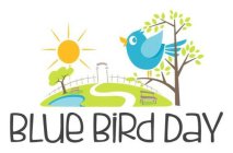 BLUE BIRD DAY