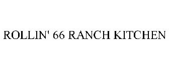 ROLLIN' 66 RANCH KITCHEN