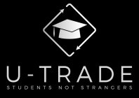 U-TRADE STUDENTS NOT STRANGERS