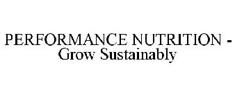 PERFORMANCE NUTRITION - GROW SUSTAINABLY
