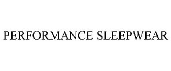PERFORMANCE SLEEPWEAR