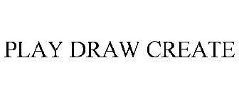 PLAY DRAW CREATE