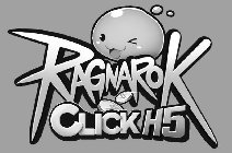 RAGNAROK CLICK H5