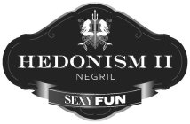 HEDONISM II NEGRIL SEXY FUN