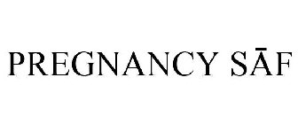 PREGNANCY SAF