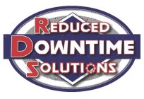 REDUCED DOWNTIME SOLUTIONS