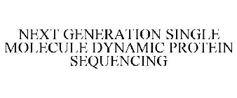 NEXT GENERATION SINGLE MOLECULE DYNAMIC PROTEIN SEQUENCING