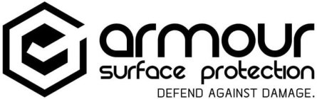 ARMOUR SURFACE PROTECTION DEFEND AGAINST DAMAGE.