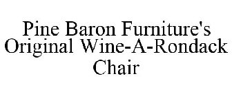 PINE BARON FURNITURE'S ORIGINAL WINE-A-RONDACK CHAIR