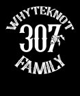 WHYTEKNOT 307 FAMILY