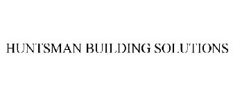 HUNTSMAN BUILDING SOLUTIONS