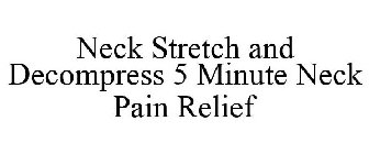NECK STRETCH AND DECOMPRESS 5 MINUTE NECK PAIN RELIEF