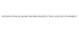 INTERNATIONAL BANK FOR RECONSTRUCTION AND DEVELOPMENT