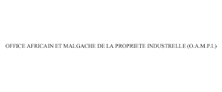 OFFICE AFRICAIN ET MALGACHE DE LA PROPRIETE INDUSTRELLE (O.A.M.P.I.)