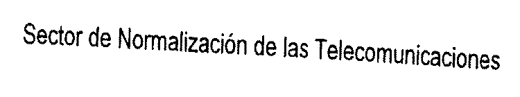 SECTOR DE NORMALIZACION DE LAS TELECOMUNICACIONES