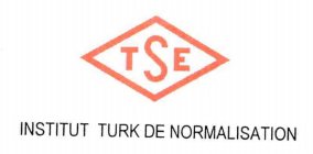 TSE INSTITUT TURK DE NORMALISATION