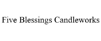 FIVE BLESSINGS CANDLEWORKS