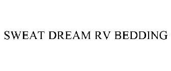 SWEAT DREAM RV BEDDING