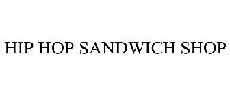 HIP HOP SANDWICH SHOP