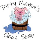 DIRTY MAMA'S CLEAN SOAP
