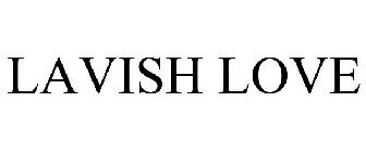 LAVISH LOVE