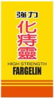 HIGH STRENGTH FARGELIN
