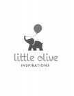 LITTLE OLIVE INSPIRATIONS