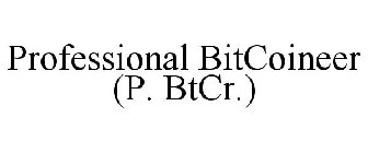 PROFESSIONAL BITCOINEER (P. BTCR.)