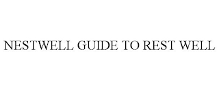 NESTWELL GUIDE TO REST WELL
