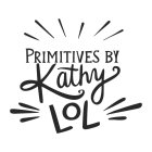 PRIMITIVES BY KATHY LOL