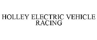 HOLLEY ELECTRIC VEHICLE RACING