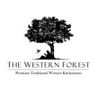 THE WESTERN FOREST PREMIUM TRADITIONAL WESTERN KITCHENWARE
