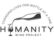 HUMANITY WINE PROJECT CHANGING LIVES ONE BOTTLE AT A TIME